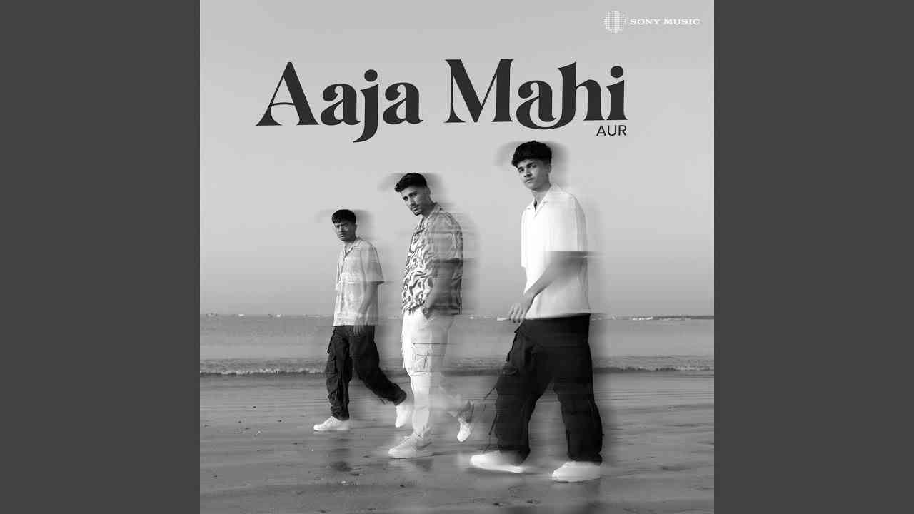 Aaja Mahi AUR Lyrics