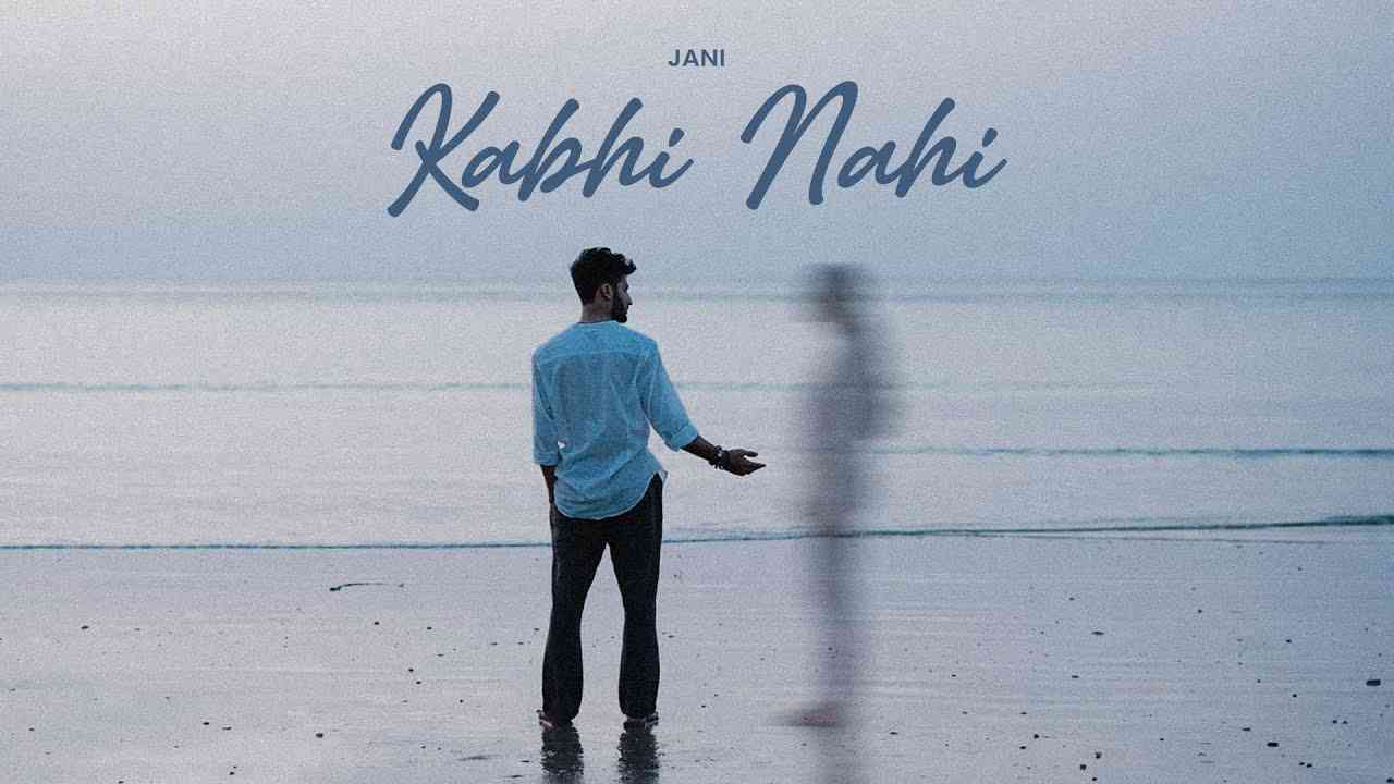 Kabhi Nahi JANI Lyrics